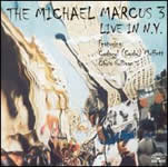 The Michael Marcus 3. Live in N.Y.
