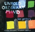 Ben Goldberg_Unfold_Ordinary_Mind_peq